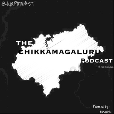 The Chikkamagaluru Podcast- Ft. Harshvardhan