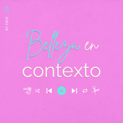 BELLEZA EN CONTEXTO #1 - ¿Qué es Belleza en Contexto?