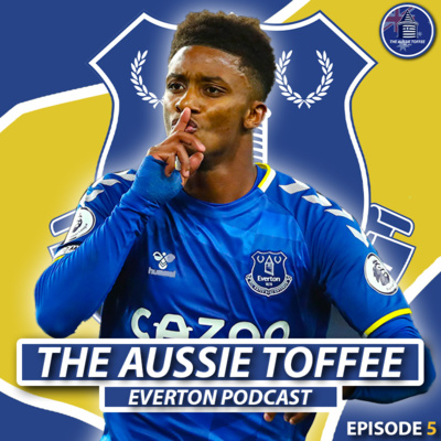 'EVERTON IN THE TOP 4!' | The Aussie Toffee Everton Podcast | #5