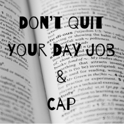 Episode 12: Don't Quit Your Day Job & Cap