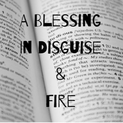 Episode 13: A Blessing in Disguise & Fire