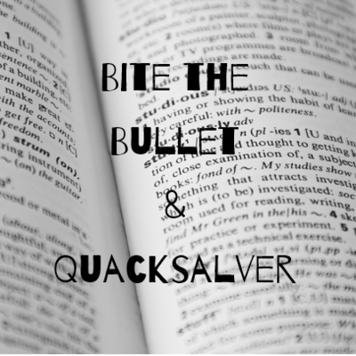 Episode 18: Bite the Bullet & Quacksalver