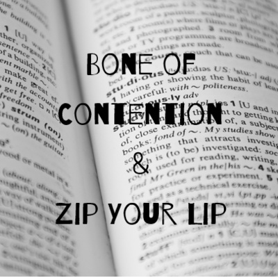 Episode 26: Bone of Contention & Zip Your Lip