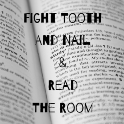 Episode 28: Fight Tooth and Nail & Read the Room