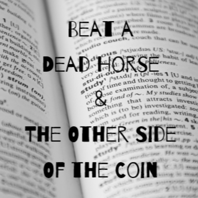 Episode 30: Beat a Dead Horse / The Other Side of the Coin