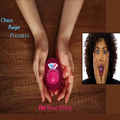 Chaos Reign Presents The Rose Effect.