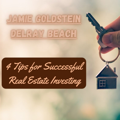 Real Estate Investing Tips from Jamie Goldstein Boca Raton