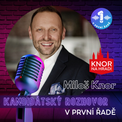2# Miloš Knor na Hrad - První podcast rozhovor s kandidátem na kandidáta na prezidenta. episode artwork