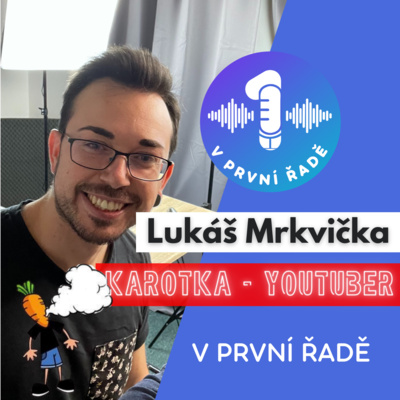 5# Lukáš "Karotka" 🥕Mrkvička - k YouTube jsem přišel jako 😎 slepý k 🎻houslím episode artwork