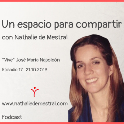 17 - Nathalie de Mestral - Un espacio para compartir - “Vive” José María Napoleón 🎟