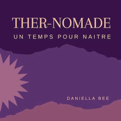 ther-nomade, le temps de naître.
