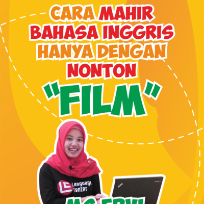 Cara Ampuh Belajar Bahasa Inggris Hanya Dengan Nonton Film - English Tips | Kampung inggris LC