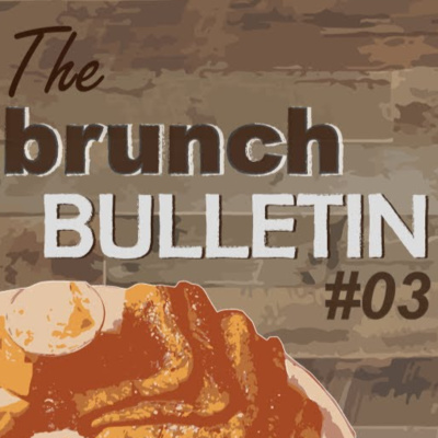 New Kickstarter Launch Date-The Brunch Bulletin-Episode 3