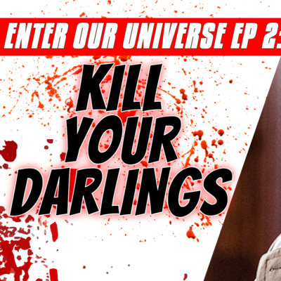 Kill your darlings-Enter Our Universe-EP 2