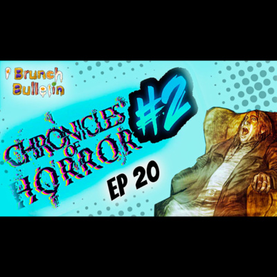 A Horrific Brunch-The Brunch Bulletin EP 20