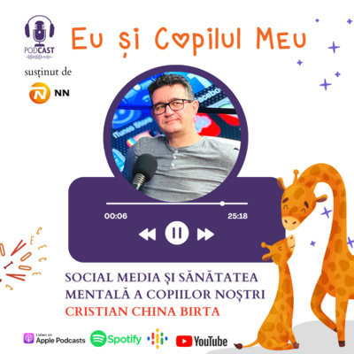 Social media și sănătatea mentală a copiilor noștri - Cristian China Birta, antreprenor, blogger, influencer