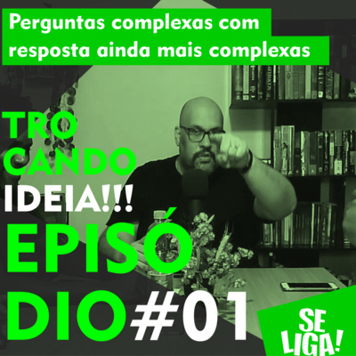 Trocando Ideia - Episódio #01 episode artwork