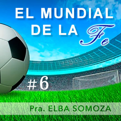 El Mundial de la Fe | #6 episode artwork