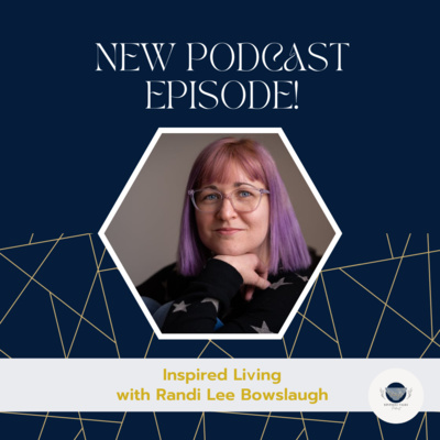 Inspired living with Randi Lee Bowslaugh