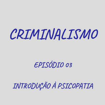 03. Introdução à Psicopatia