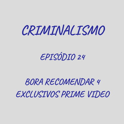 24. Bora Recomendar 4 - Exclusivos do Prime Video