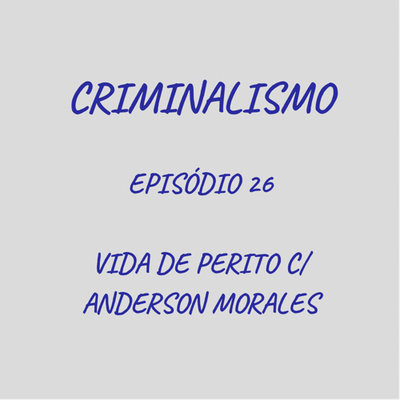 26. Vida de Perito com Anderson Morales