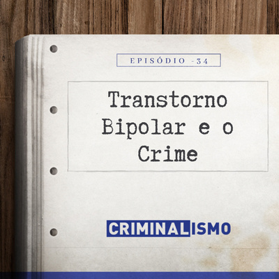 34. Transtorno Bipolar e o Crime