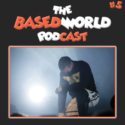 The BasedWorld Podcast