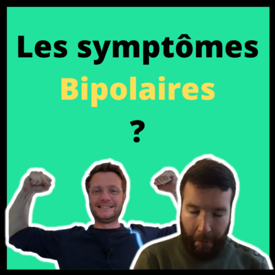 Les symptomes d’un bipolaire ! 😮
