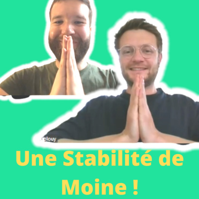 Comment devenir stable sans vivre comme un moine ? 👀
