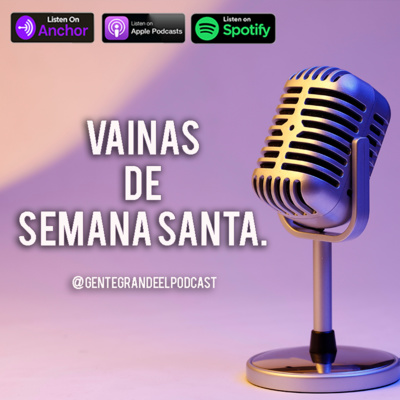 Gente Grande El Podcast