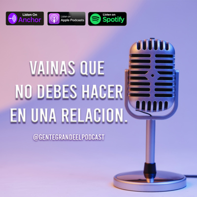 Gente Grande El Podcast
