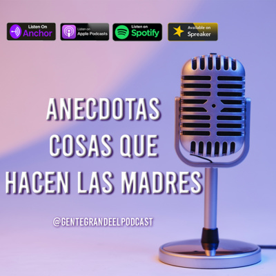 Gente Grande El Podcast