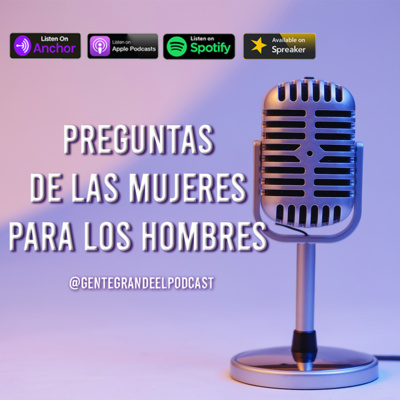 Gente Grande El Podcast