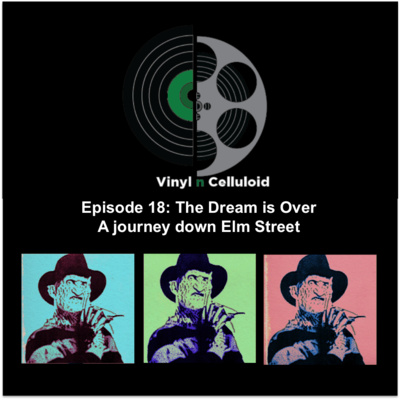 Episode 18- The Dream Is Over: A Journey Down Elm Street