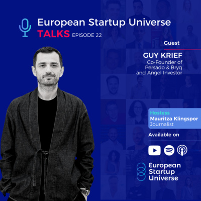 European Startup Universe Talks | Episode 22 - Guy Krief