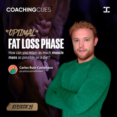 EP. 18: Achieving Optimal Fat Loss Phase | Carlos Ruiz-Castellano