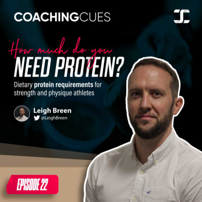 EP. 22: How much protein do you need? | Leigh Breen