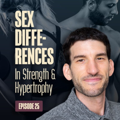 EP. 25: Sex differences in strength and hypertrophy | Brandon Roberts