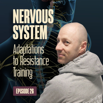 EP. 26: Nervous System Adaptations to Strength Training | Simon Walker