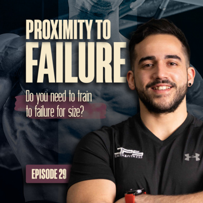 EP. 29: Proximity to Failure for Hypertrophy | Martin Refalo