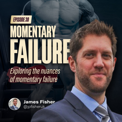 EP. 30: The Nuances of Momentary Failure | James Fisher