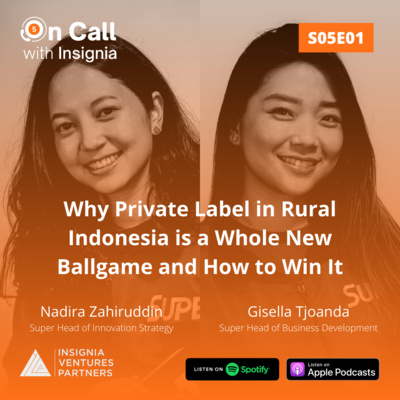 Why Private Label in Rural Indonesia is a Whole New Ballgame and How to Win It with Aplikasi Super Head of Business Development Gisella Tjoanda and Head of Innovation Strategy Nadira Zahiruddin (#112)