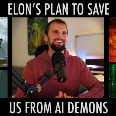 ELON MUSK'S plan: Enter the MATRIX & Save Mankind from AI DEMONS episode artwork