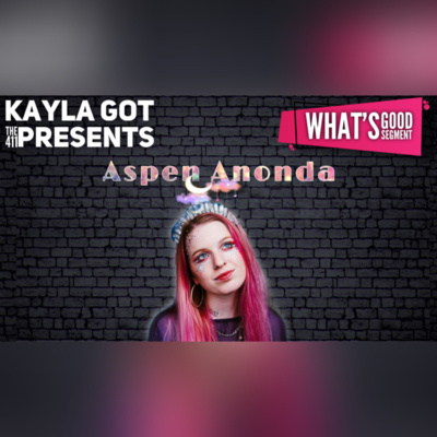 Kayla Got The 411 Show