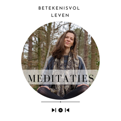 Betekenisvol Leven Meditaties