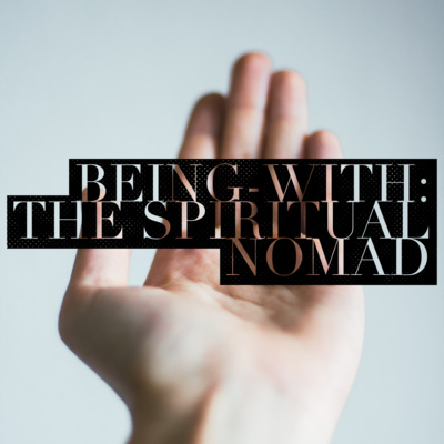 Being-With: Luke Bricker the Spiritual Nomad