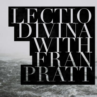 Lectio Divina with Fran Pratt
