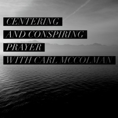 Centering and Conspiring Prayer