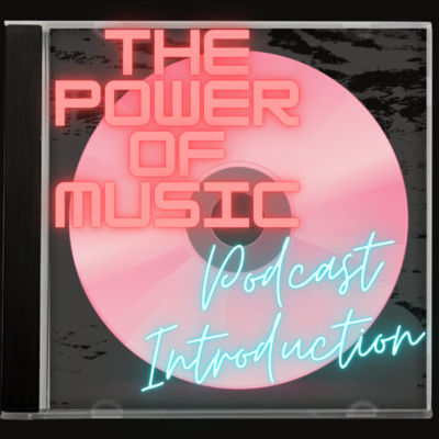 The Power of Music (Podcast Introduction) episode artwork